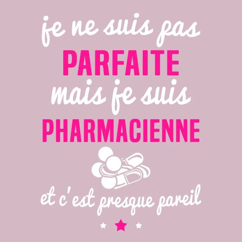 Pas parfaite mais pharmacienne