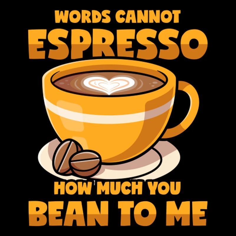 Espresso Saying Coffee Bean Coffee Pun