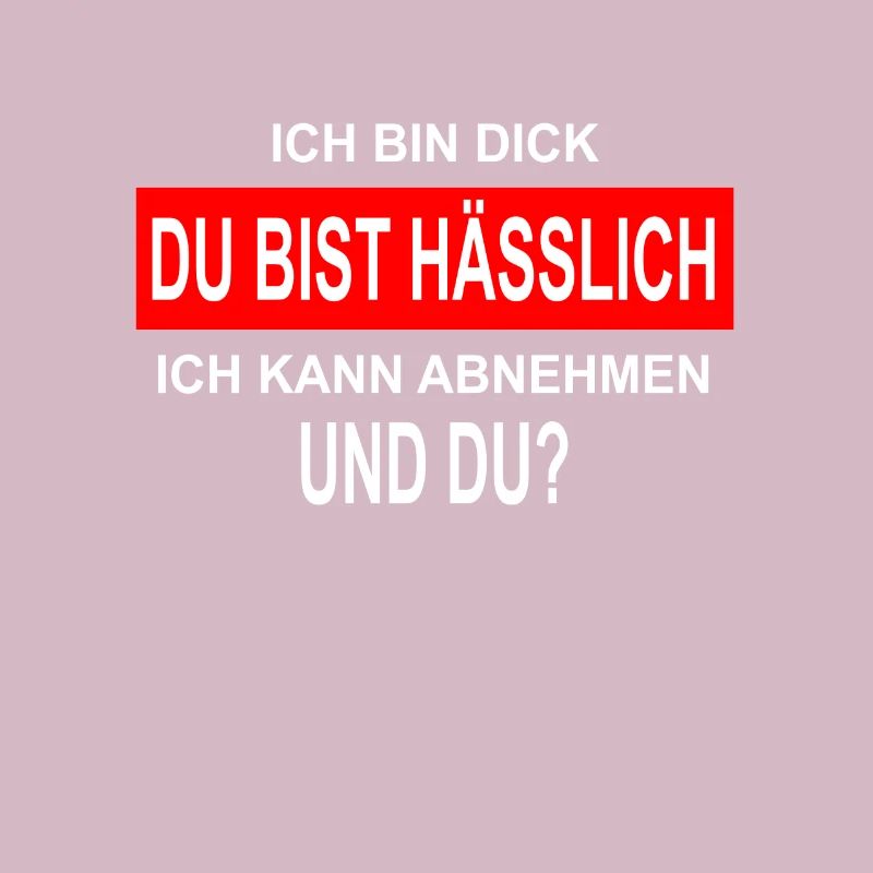 Ich bin Dick Du bist Hässlich lustiger Spruch