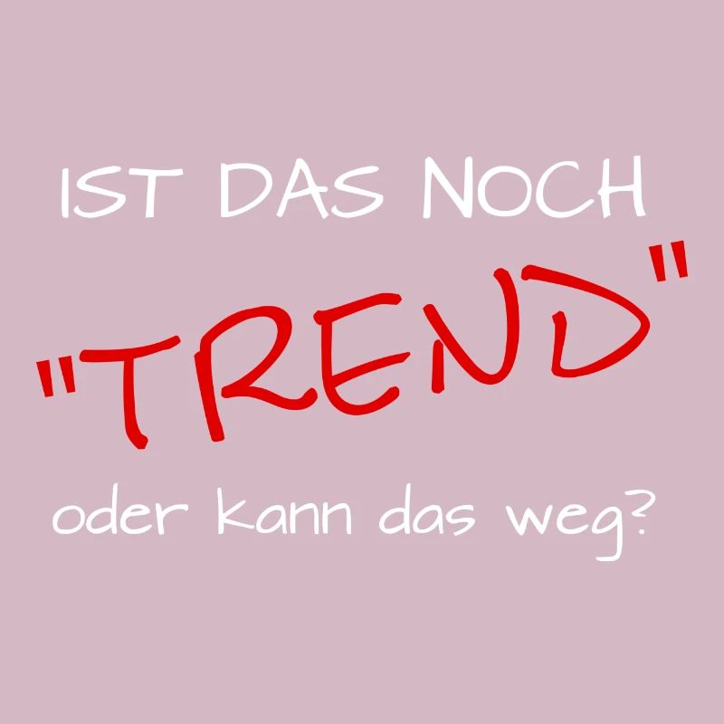 ist das noch trend oder kann das weg