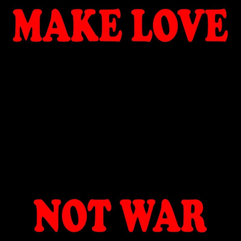 Make love not war