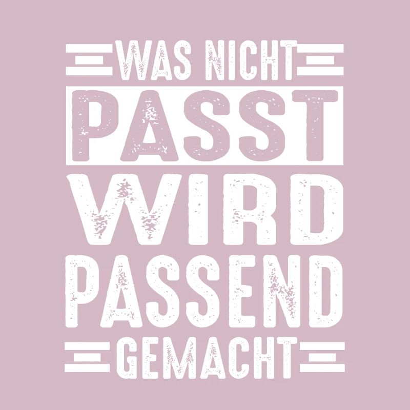 Was nicht passt wird passend gemacht Werkstatt