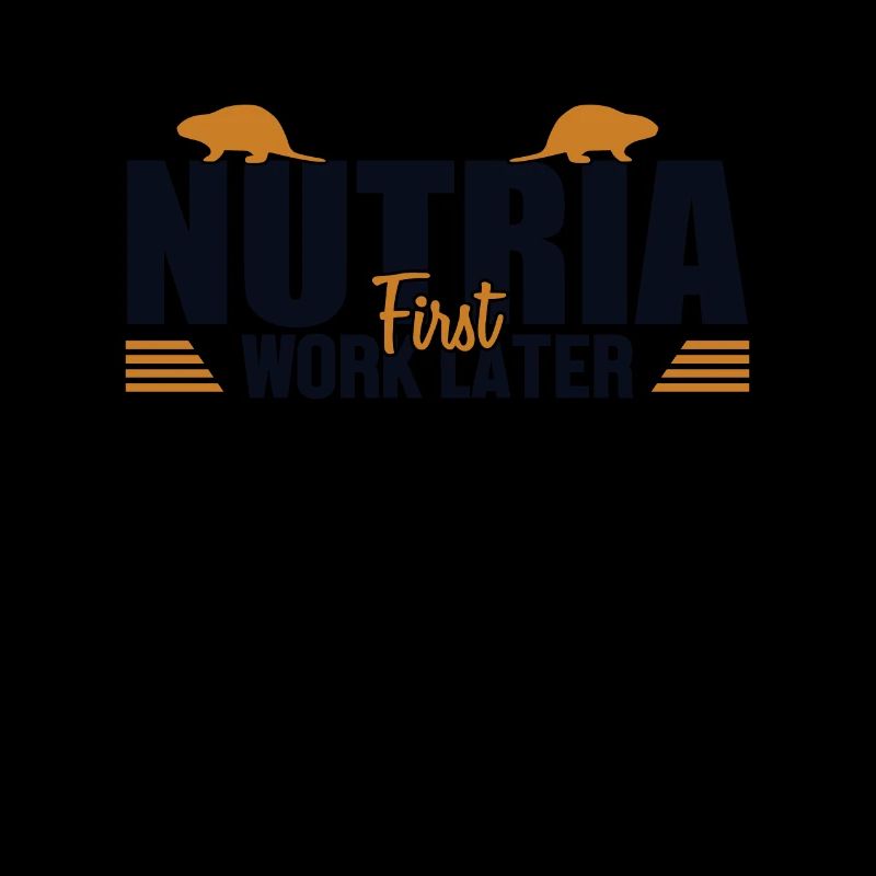 Nutria First Work Later Sumpfbiber Biber