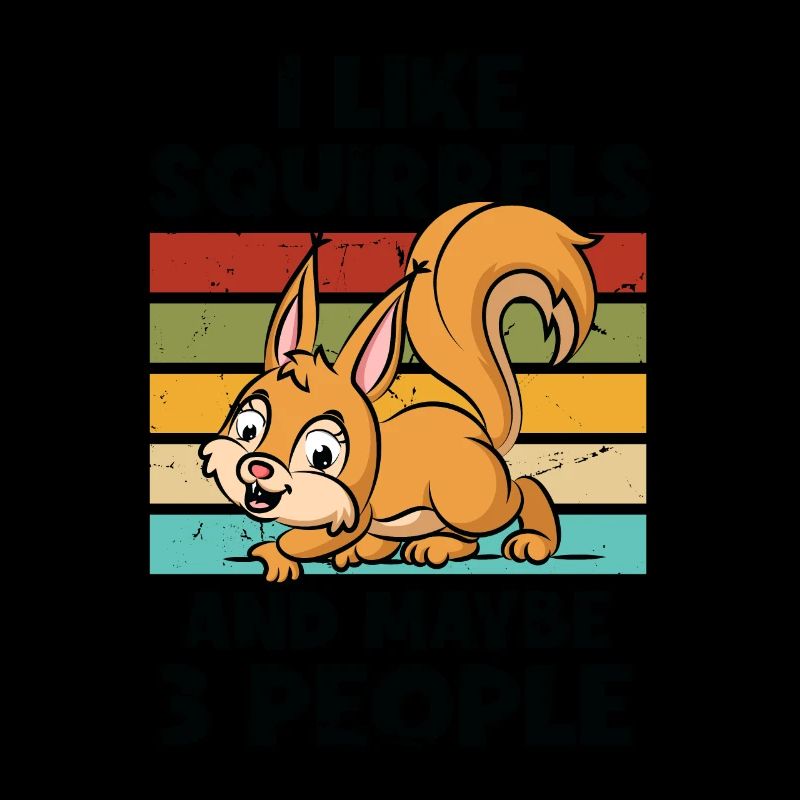 I Like Squirrels And Maybe 3 People Squirrel