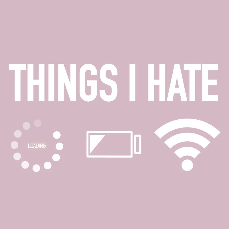 Things i Hate Funny programmer gamer computer