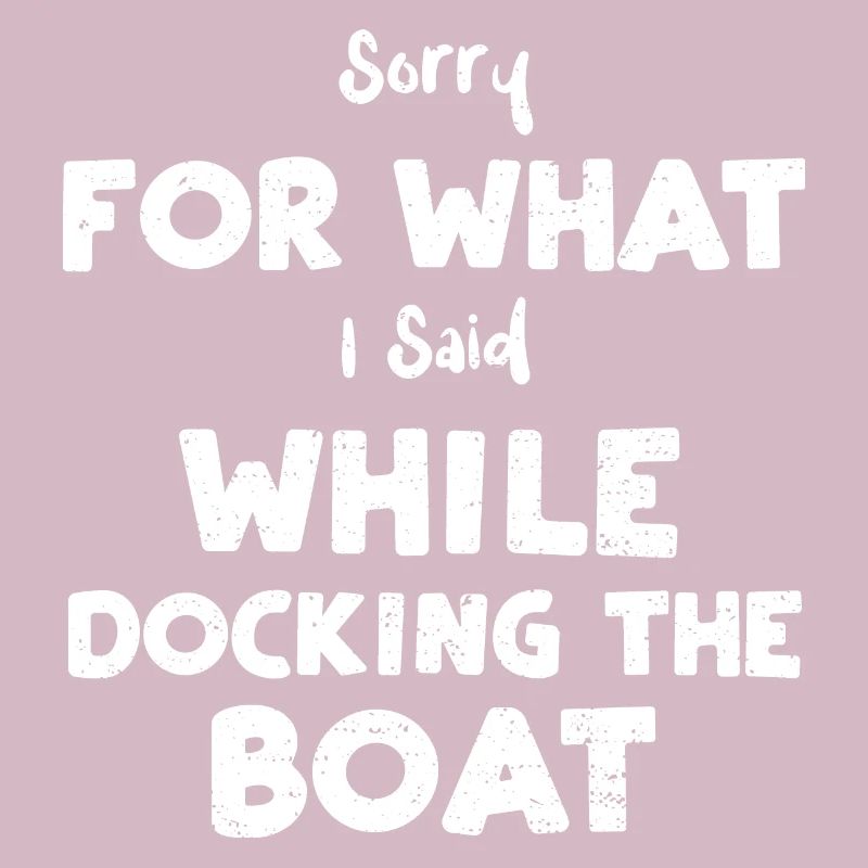 Sorry For What I Said While Dock...