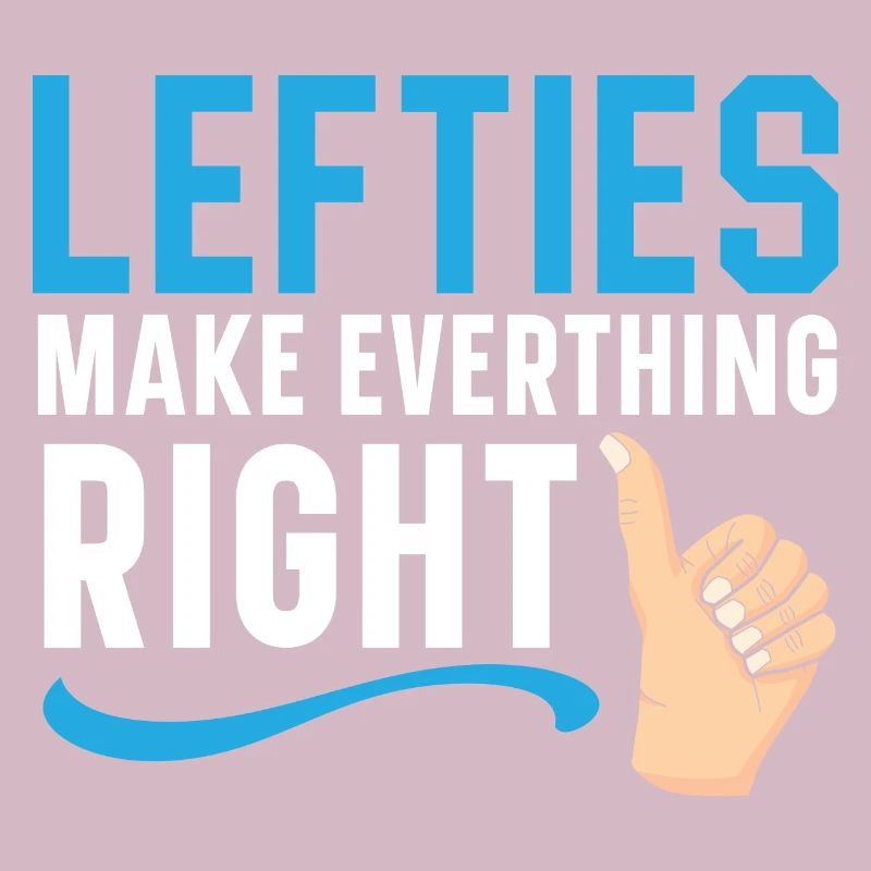 Left-handers do everything right, left-handers