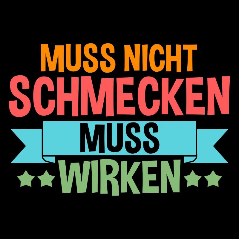 Muss Net Schmecke Muss Wirke