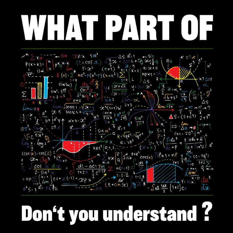 Welchen Teil von Mathe verstehst du nicht?