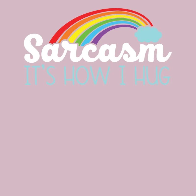 Sarcasm It's How I Hug Funny Jokes Humor Sarcastic