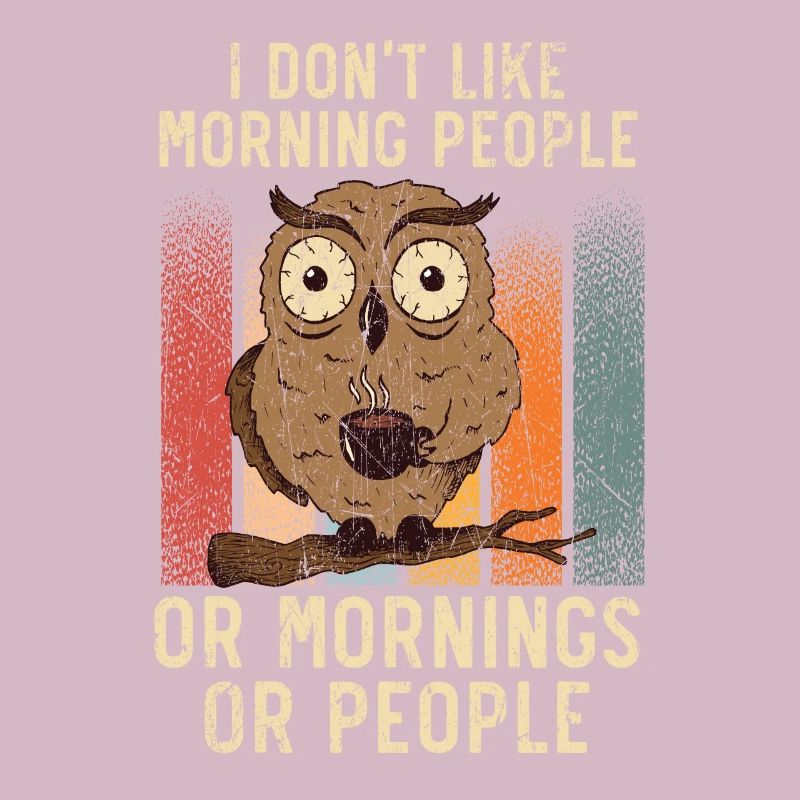 Ich mag keine Morgenmenschen oder Morgen oder Leute