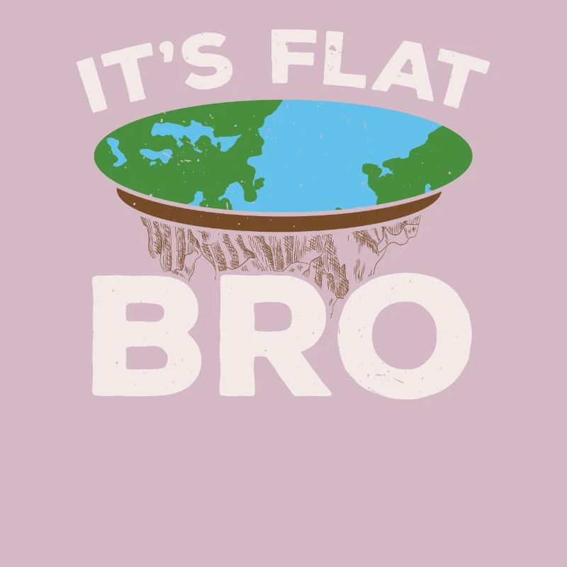 C’est Flat Bro Flat Earth Society Flat Earther