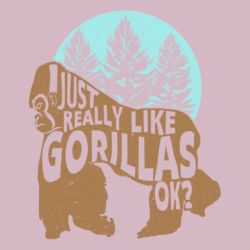 I Just Really Like Gorillas Ok Ape Monkey Lover