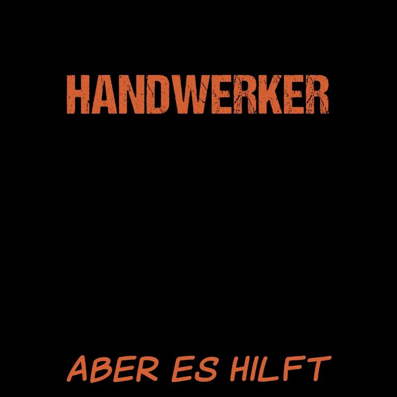 Handwerker Handwerk Lustiger Spruch Geschenk