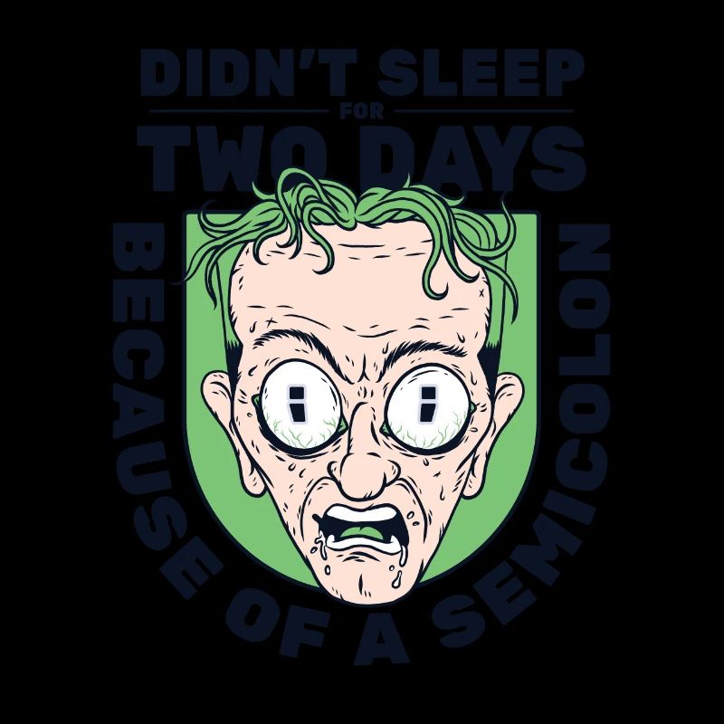Didn't Sleep For Two Days Semicolon Developer