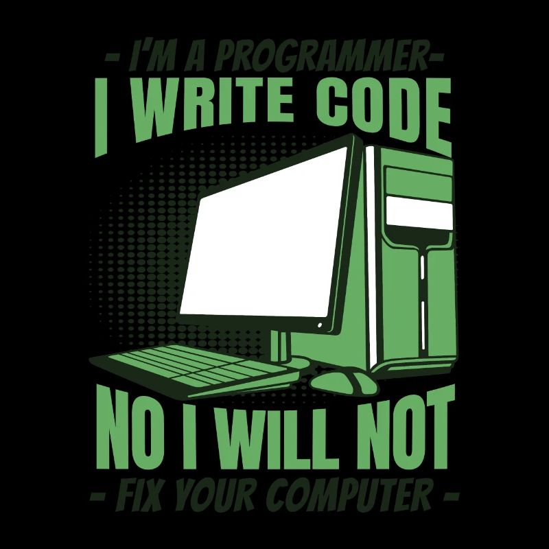 No I Will Not Fix Your Computer Developer