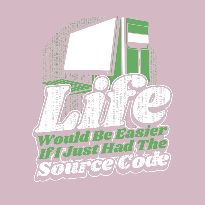La vie serait plus facile Développeur Coder Programmeur