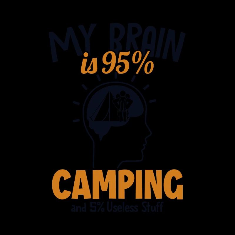 My Brain is 95% Camping Campingplatz Zelten