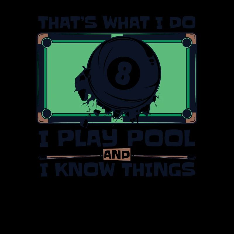 I Play Pool And I Know Things Billiards Snooker
