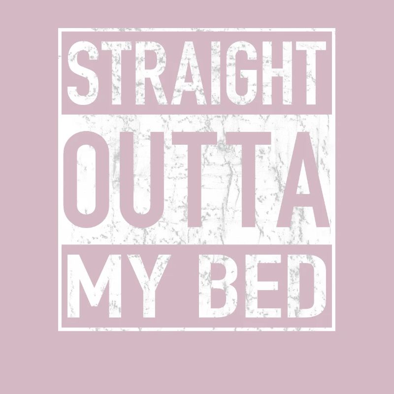 Straight Outta MY BED