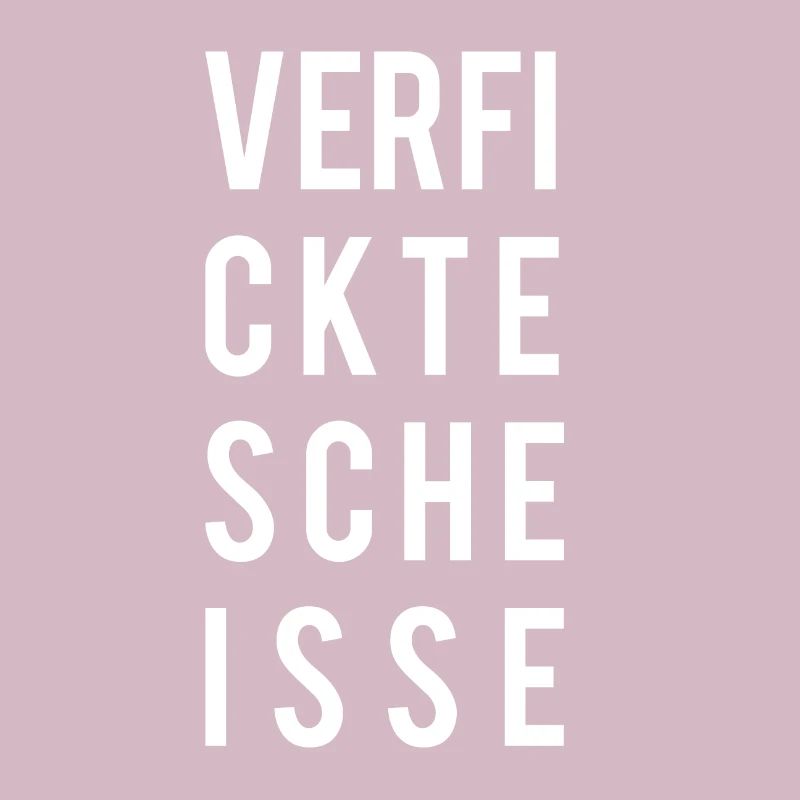 Verfickte Scheisse