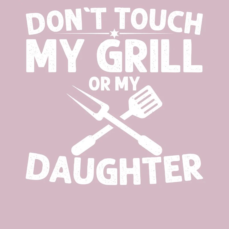 Berühren Sie Nicht Meinen Grill Oder Meine Tochter