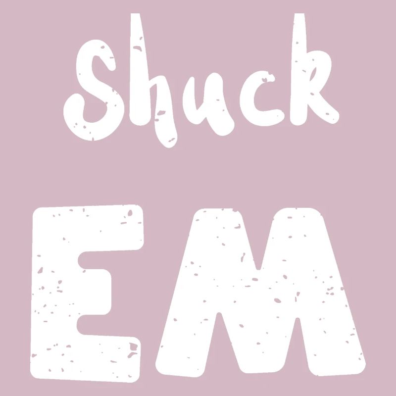 Shuck Em - Shellfish