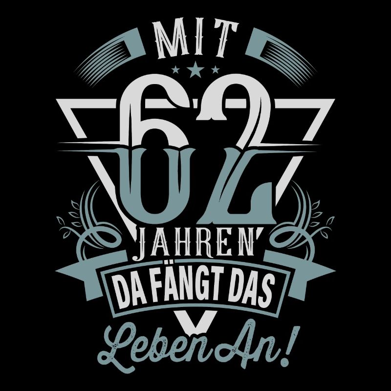 62. Geburtstag Da Fängt Das Leben An