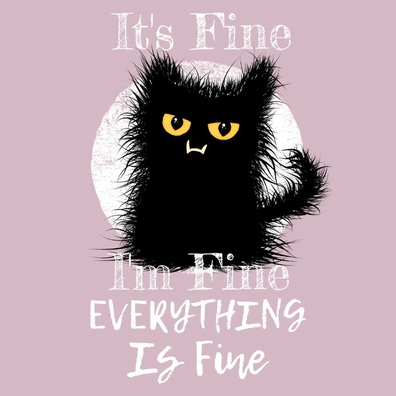 I'm Fine Everything Is Fine Wuschelige Katze