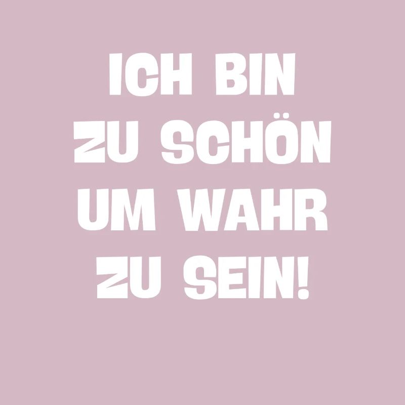 ich bin zu schön um wahr zu sein eingebildet ego