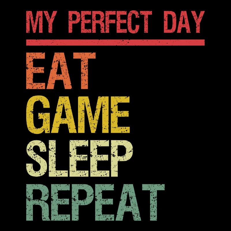My Perfect Day Eat Sleep Game Repeat