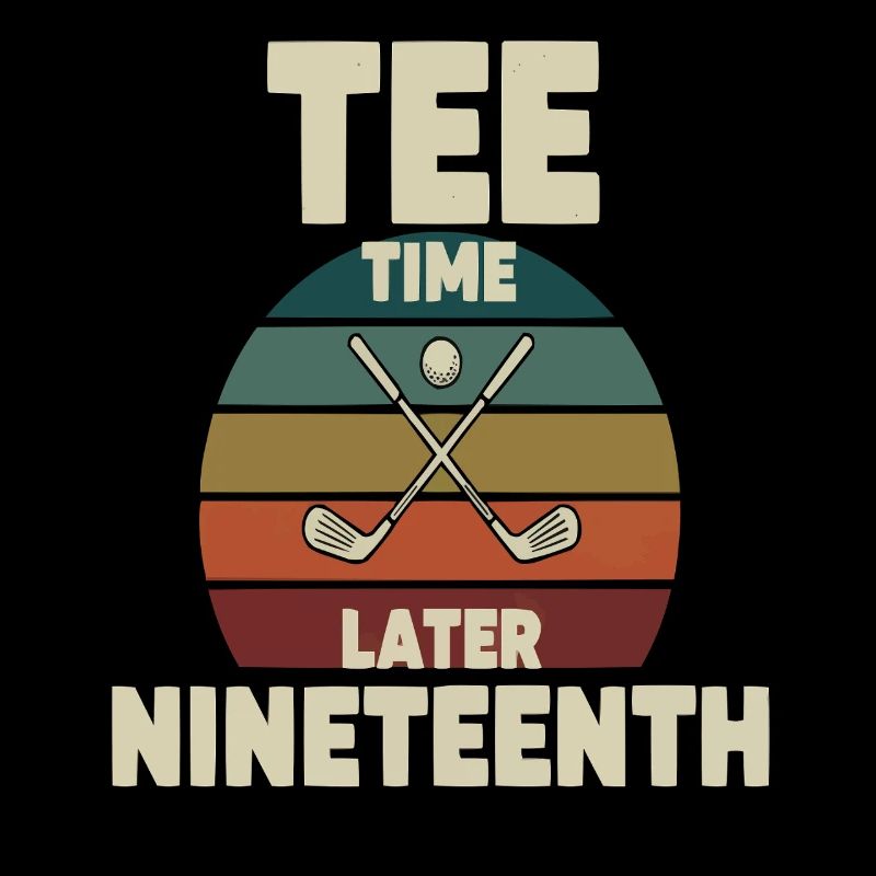 Tee Time Later Nineteenth – Vintage Golf