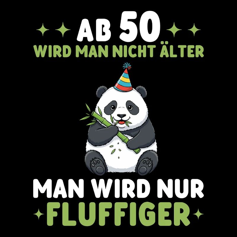 50th Birthday Panda - You Get Fluffier