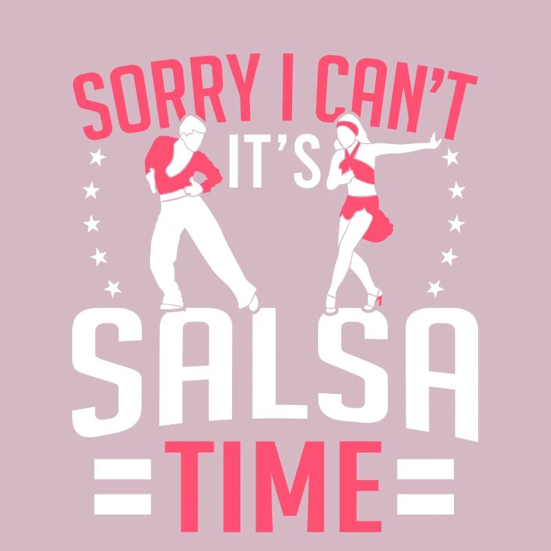 Latin Dancing Sorry I Can't It's Salsa Time Salsa