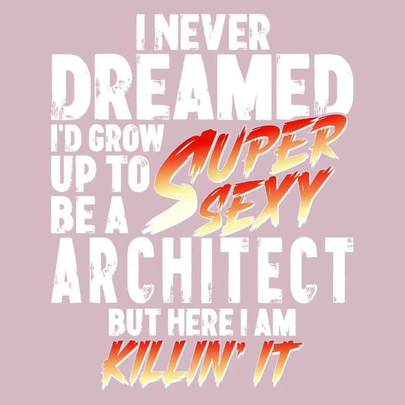Super Sexy Architect Architect Gift Profession