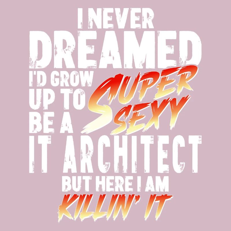 Super Sexy IT Architect IT Architecture Gift