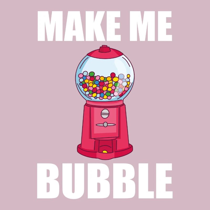 Chewing Gum Vending Machine Saying - Make Me Bubble