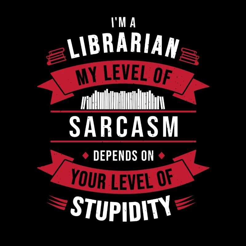 Librarian Sarcasm Sarcastic Saying