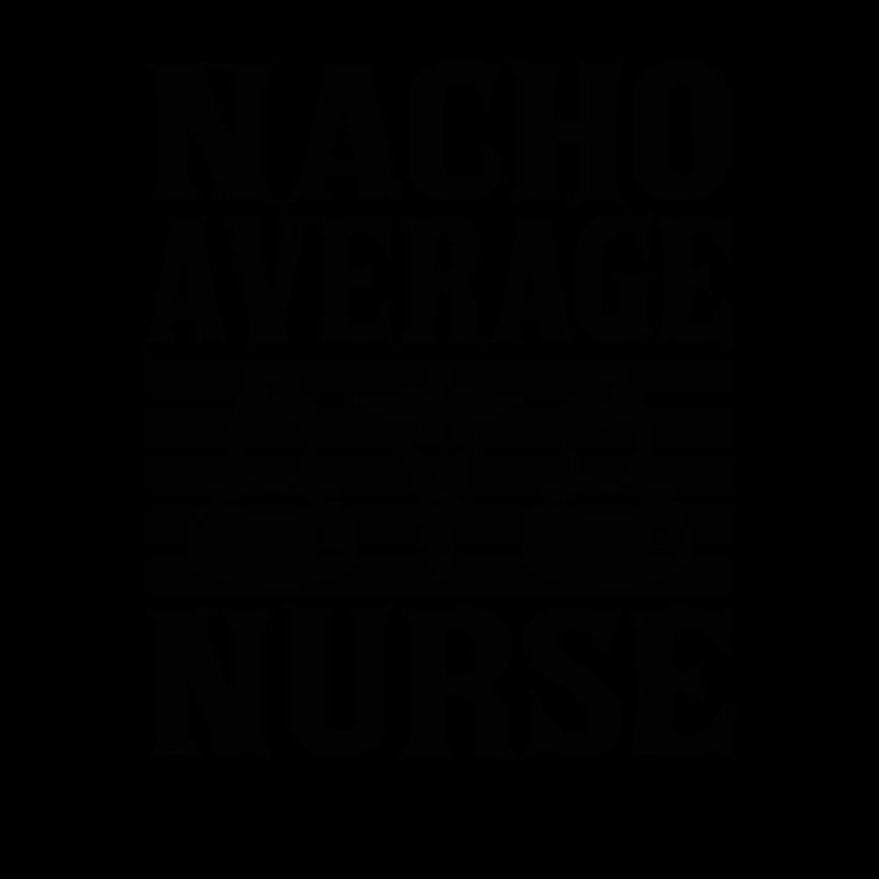 Nacho Average Krankenschwester