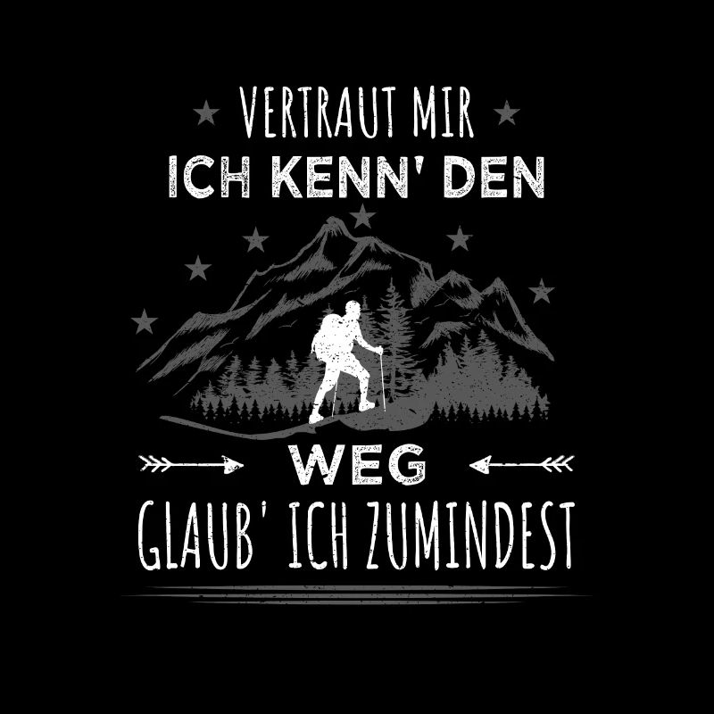Vertraut mir Ich kenn den Weg Wander Geschenkidee