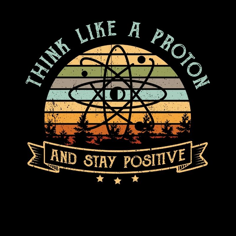 Think Like A Proton And Stay Positive Nerd Science