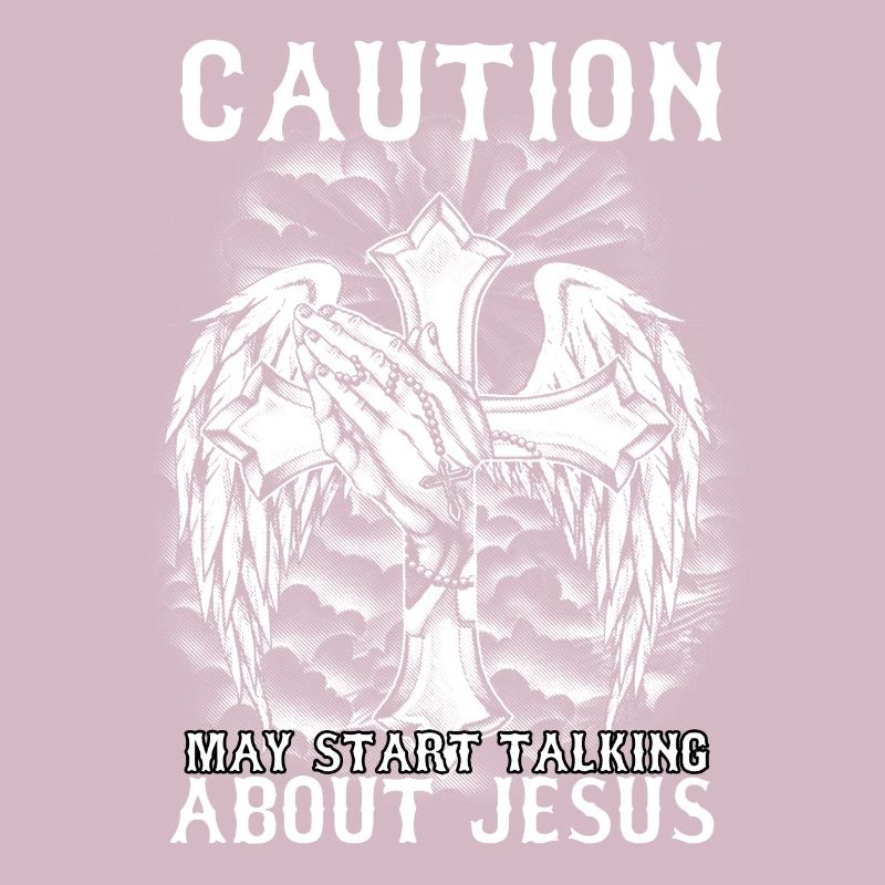 Caution May Start Talking About Jesus I God