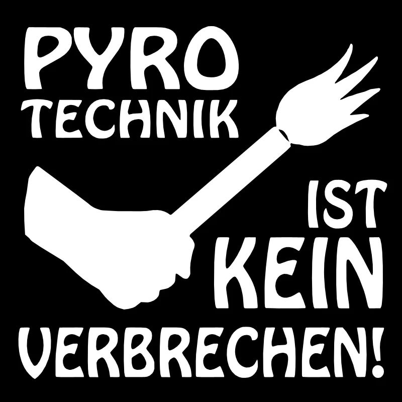 PYRO-TECHNIK IST KEIN VERBRECHEN