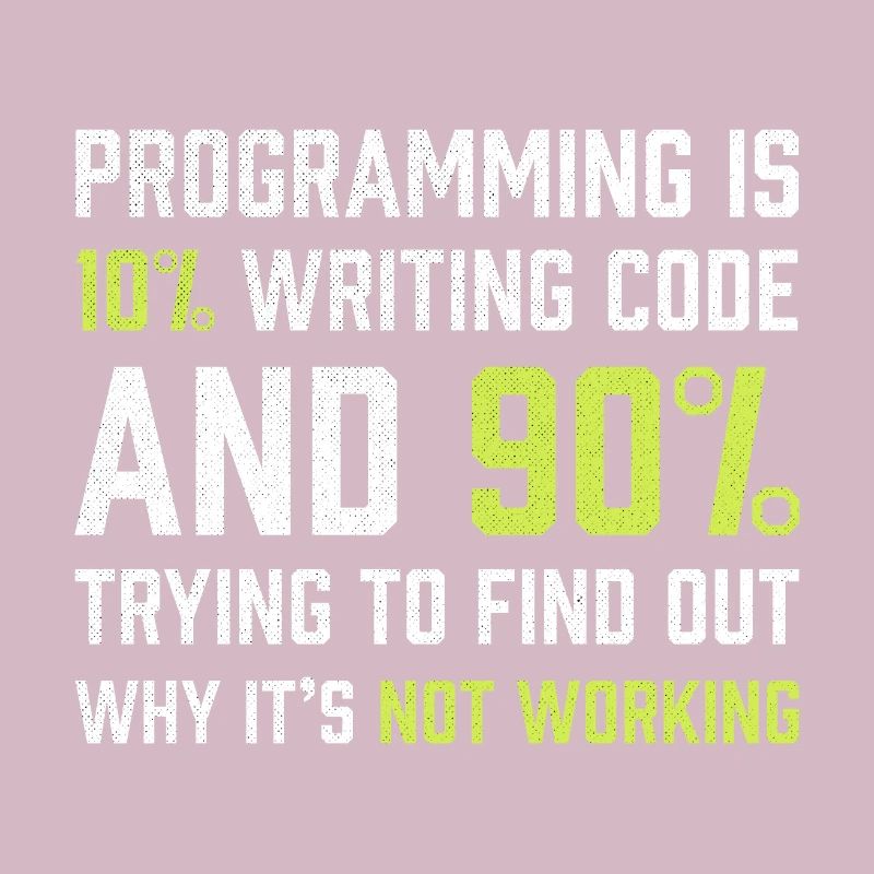 Die Programmierung besteht zu 10% aus dem Schreiben von Code | Programmierer Geschenk