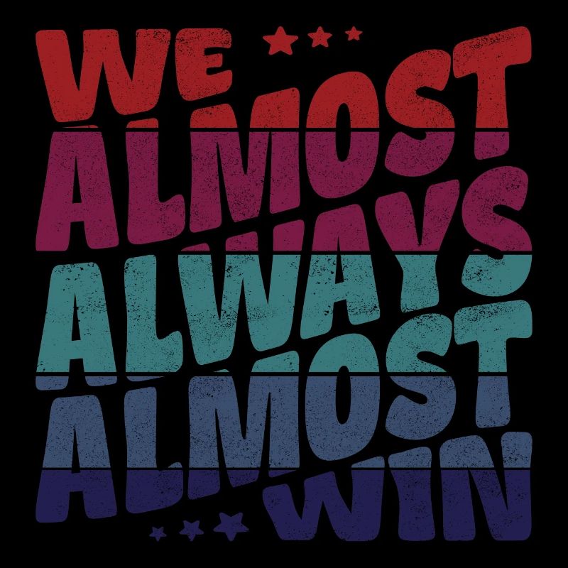 We almost always almost win