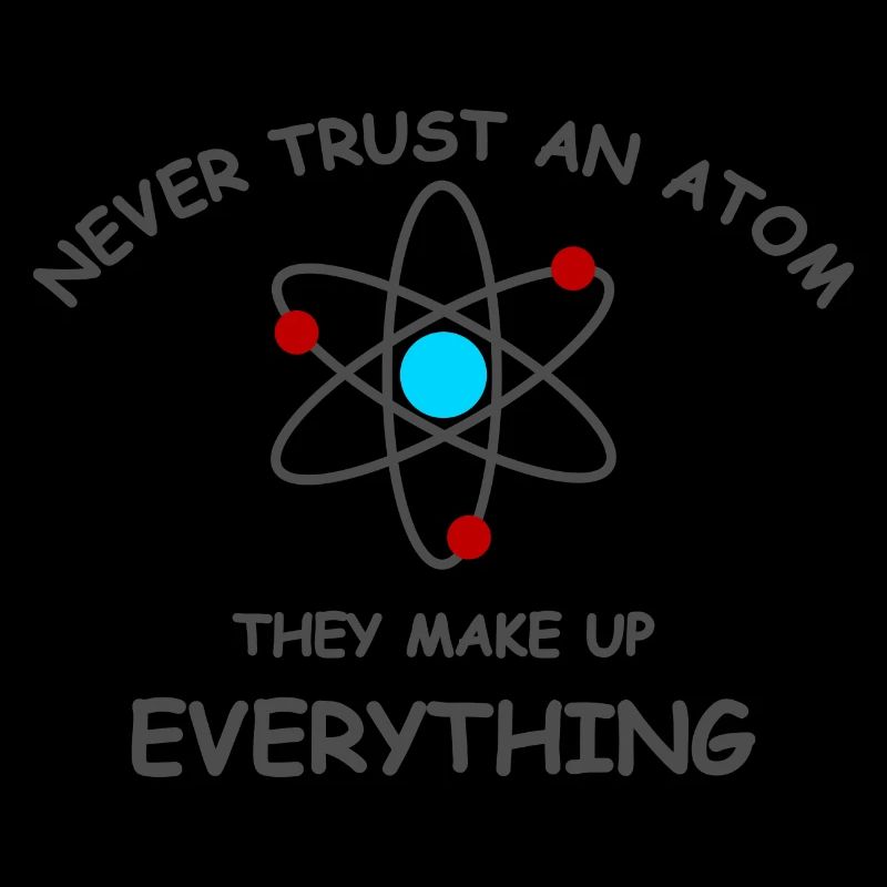 Never trust an atom