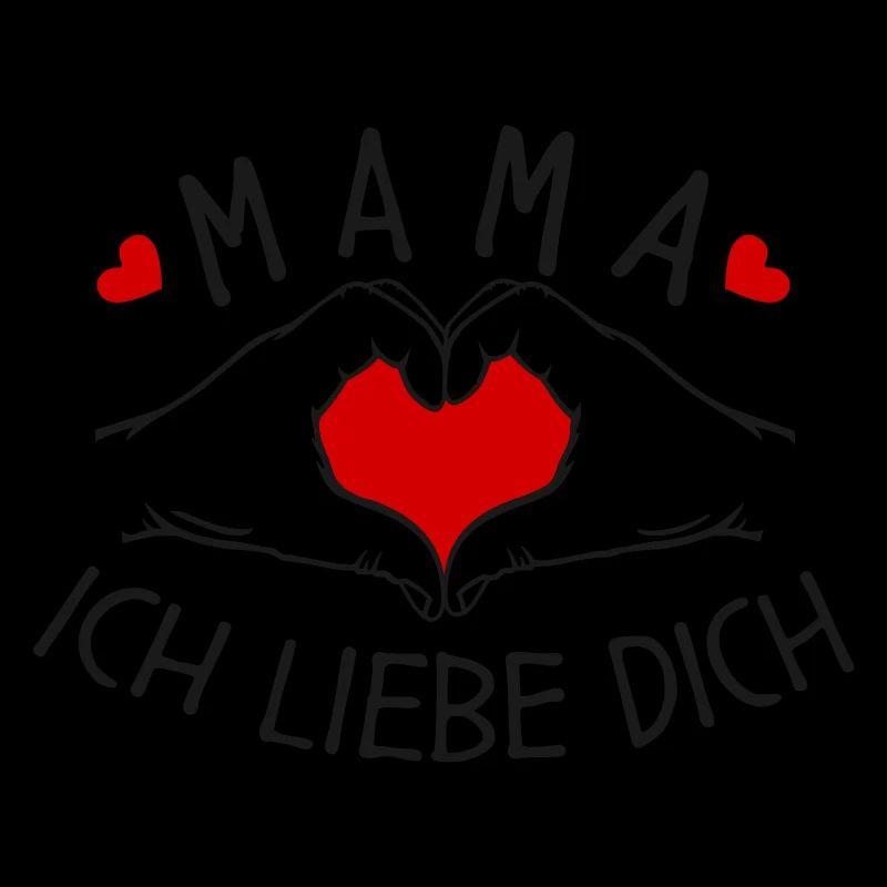 Mama ich liebe Dich