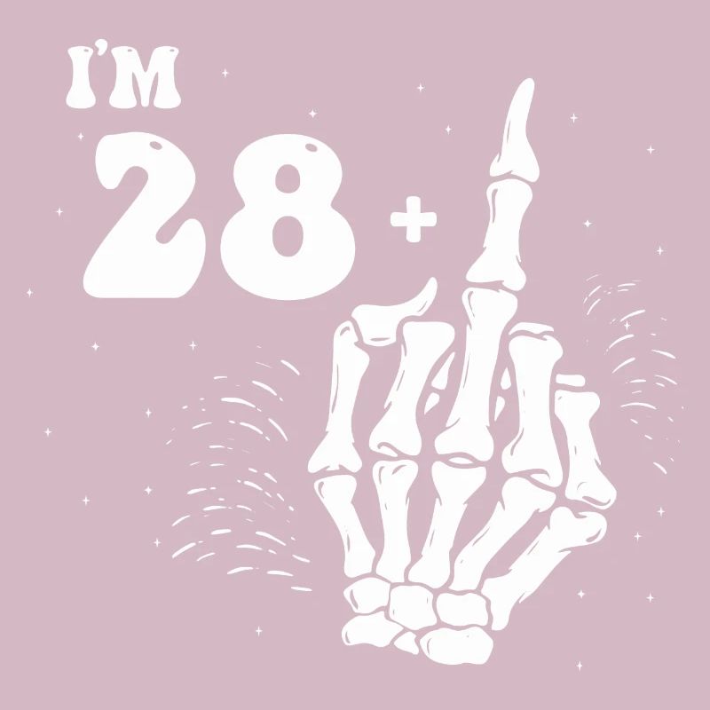Ich bin 28 plus Mittelfinger - 29. Geburtstag