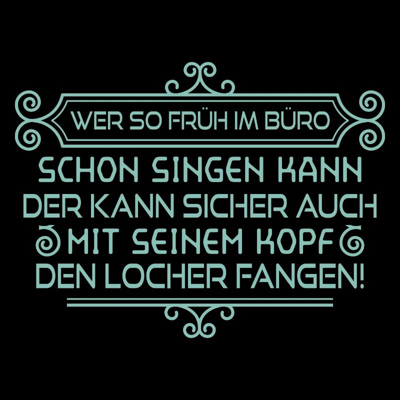 Singen? Locher! - Spruch Statement Fun Sarkasmus