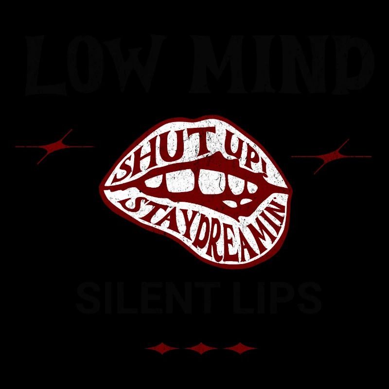 Low Mind – Silent Lips Spruch